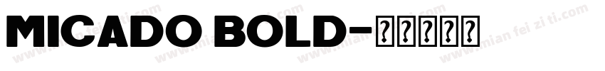 Micado Bold字体转换